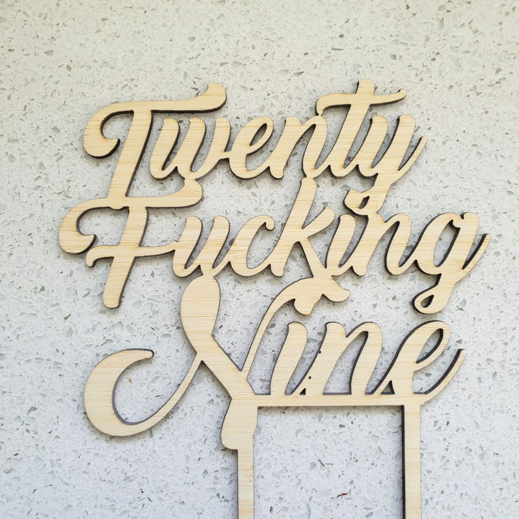 Twenty F**king Nine Cake Topper - Cake Topper