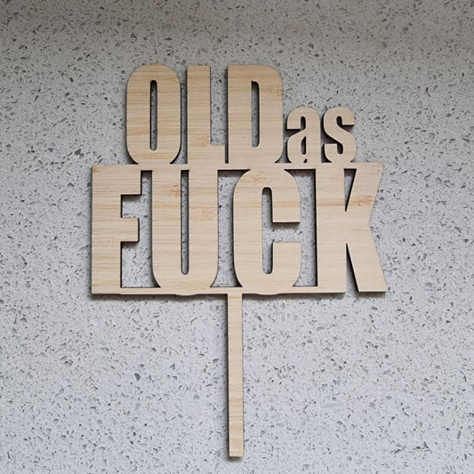Old as Fuck Cake Topper - Cake Topper