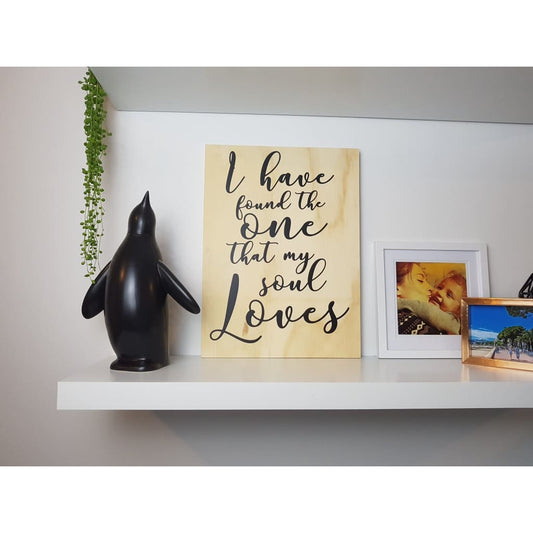 I Have Found The One That My Soul Loves Ply Sign - Plywood Sign
