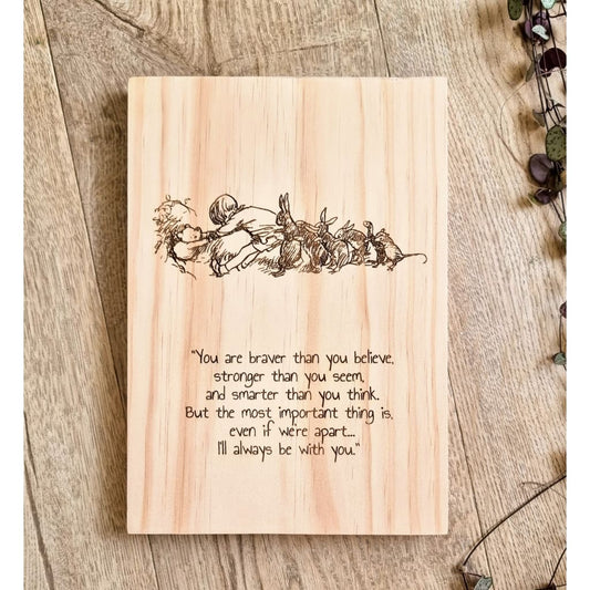 Winnie the Pooh - Braver Than You Believe Quote Solid Pine Sign - Pine Sign